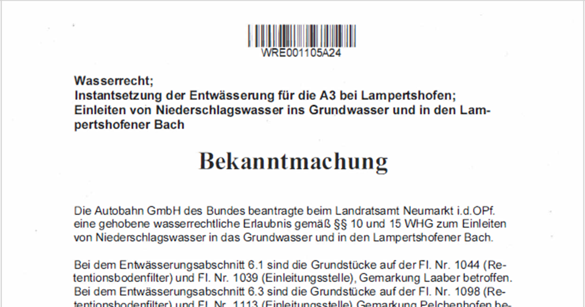 23.09.2024

                                                

                                                Amtliche Bekanntmachung
                                            

                                                

                                                        lnstantsetzung der Entwässerung für die A3 bei Lampertshofen; Einleiten von Niederschlagswasser ins Grundwasser und in den Lam­pertshofener Bach