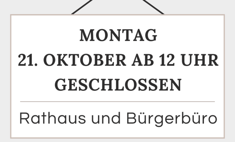 18.10.2024

                                                

                                                Rathaus und Bürgerbüro geschlossen
                                            

                                                

                                                        Montag, 21.10.2024